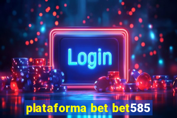 plataforma bet bet585